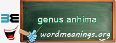 WordMeaning blackboard for genus anhima